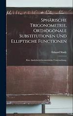 Sphärische Trigonometrie, orthogonale Substitutionen und elliptische Functionen