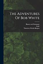 The Adventures Of Bob White 