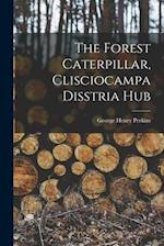 The Forest Caterpillar, Clisciocampa Disstria Hub 