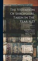 The Visitation Of Shropshire, Taken In The Year 1623; Volume 1 