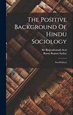 The Positive Background Of Hindu Sociology: Non-political 