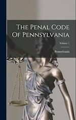The Penal Code Of Pennsylvania; Volume 1 