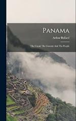 Panama: The Canal, The Country And The People 