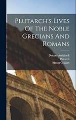 Plutarch's Lives Of The Noble Grecians And Romans 