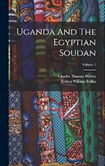 Uganda And The Egyptian Soudan; Volume 1 