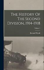 The History Of The Second Division, 1914-1918; Volume 1 