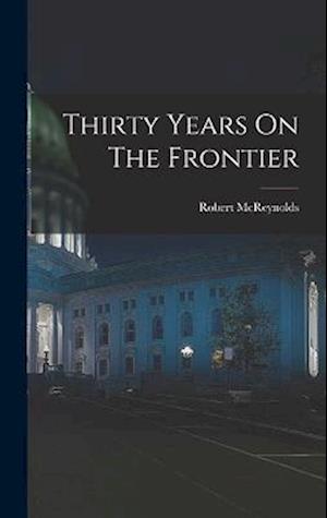 Thirty Years On The Frontier