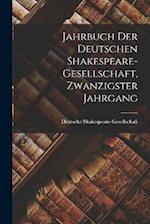 Jahrbuch der deutschen Shakespeare-Gesellschaft, Zwanzigster Jahrgang
