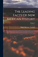 The Leading Facts Of New Mexican History; Volume 2 