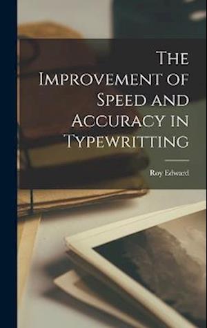 The Improvement of Speed and Accuracy in Typewritting