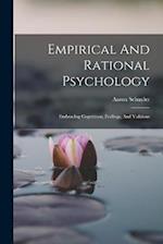 Empirical And Rational Psychology: Embracing Cognitions, Feelings, And Volitions 