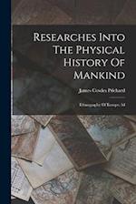 Researches Into The Physical History Of Mankind