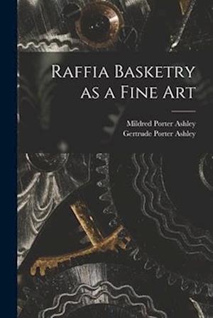Raffia Basketry as a Fine Art