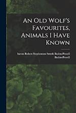 An Old Wolf's Favourites, Animals I Have Known 