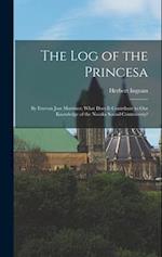 The Log of the Princesa: By Estevan Jose Martinez; What Does It Contribute to Our Knowledge of the Nootka Sound Controversy? 