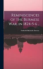 Reminiscences of the Burmese War, in 1824-5-6 .. 