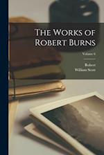 The Works of Robert Burns; Volume 6 