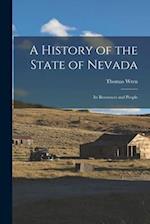 A History of the State of Nevada: Its Resources and People 