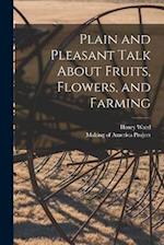 Plain and Pleasant Talk About Fruits, Flowers, and Farming 