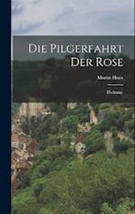 Die Pilgerfahrt der Rose