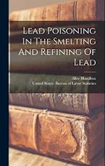 Lead Poisoning In The Smelting And Refining Of Lead 