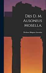 Des D. M. Ausonius Mosella.