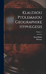 Klaudiou Ptolemaiou Geographike Hyphegesis; Volume 1 