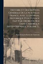 Histoire Et Description Générale De La Nouvelle France, Avec Le Journal Historique D'un Voyage Fait Par Ordre Du Roi Dans L'amérique Septentrionale, V