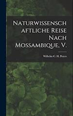 Naturwissenschaftliche Reise Nach Mossambique, V.