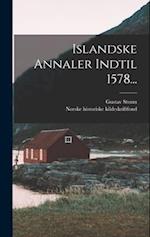 Islandske Annaler Indtil 1578...