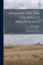 Mammals Of The Galapagos Archipelago: Exclusive Of The Cetacea 