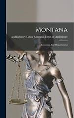Montana: Resources And Opportunities 