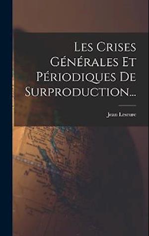 Les Crises Générales Et Périodiques De Surproduction...