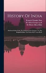 History Of India: Mediaeval India From The Mohammedan Conquest To The Reign Of Akbar The Great, By S. Lane-poole 