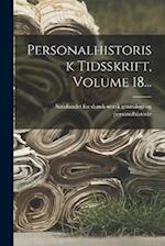 Personalhistorisk Tidsskrift, Volume 18...