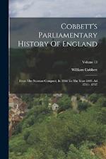 Cobbett's Parliamentary History Of England: From The Norman Conquest, In 1066 To The Year 1803. Ad 1743 - 1747; Volume 13 