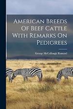 American Breeds Of Beef Cattle With Remarks On Pedigrees 