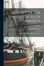 History Of The United States Of America: From The Discovery Of The Continent; Volume 6 