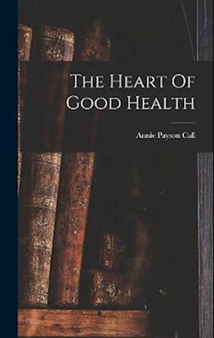The Heart Of Good Health