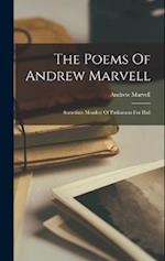 The Poems Of Andrew Marvell: Sometime Member Of Parliament For Hull 