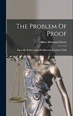 The Problem Of Proof: Especially As Exemplified In Disputed Document Trials 