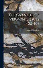 The Granites Of Vermont, Issues 402-407 
