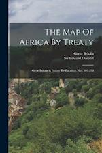The Map Of Africa By Treaty: Great Britain & France To Zanzibar, Nos. 103-208 