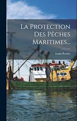 La Protection Des Pêches Maritimes...