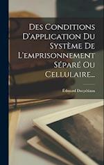 Des Conditions D'application Du Système De L'emprisonnement Séparé Ou Cellulaire...