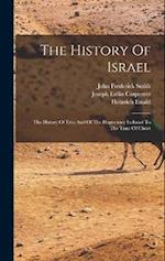 The History Of Israel: The History Of Ezra And Of The Hagiocracy In Israel To The Time Of Christ 