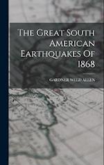 The Great South American Earthquakes Of 1868 