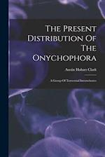 The Present Distribution Of The Onychophora: A Group Of Terrestrial Invertebrates 