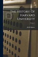 The History Of Harvard University; Volume 2 