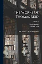 The Works Of Thomas Reid: With Account Of His Life And Writings; Volume 2 